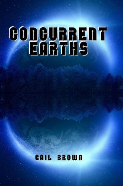 Cover for Gail Brown · Concurrent Earths (Paperback Book) (2022)