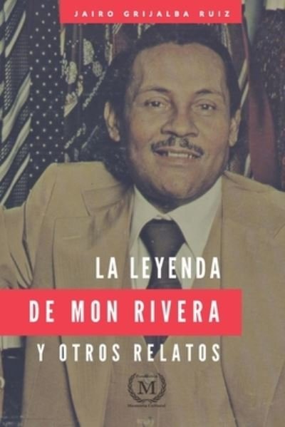 Cover for Fundacion Cultural · Leyenda de Mon Rivera y Otros Relatos (Bog) (2022)
