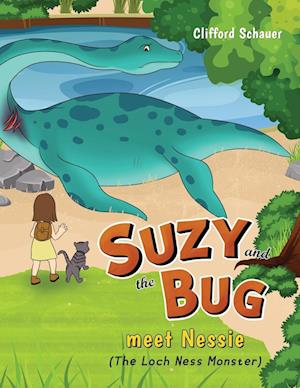 Cover for Clifford Schauer · Suzy and the Bug Meet Nessie (Book) (2023)