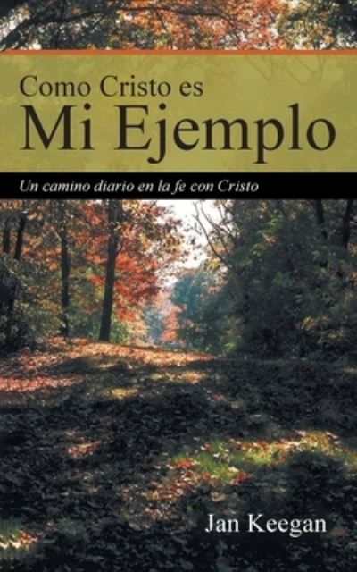 Cover for Jan Keegan · Como Cristo Es Mi Ejemplo (Book) (2023)