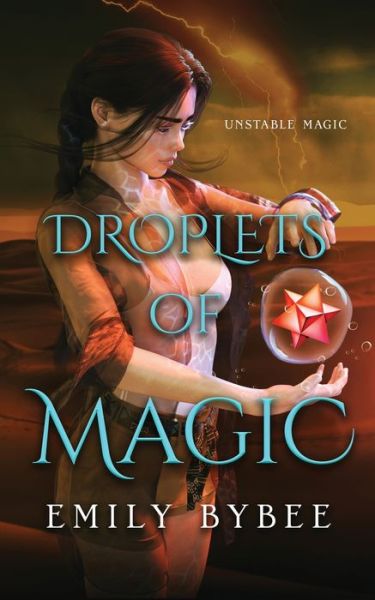 Cover for Emily Bybee · Droplets Of Magic - Unstable Magic (Paperback Book) (2022)