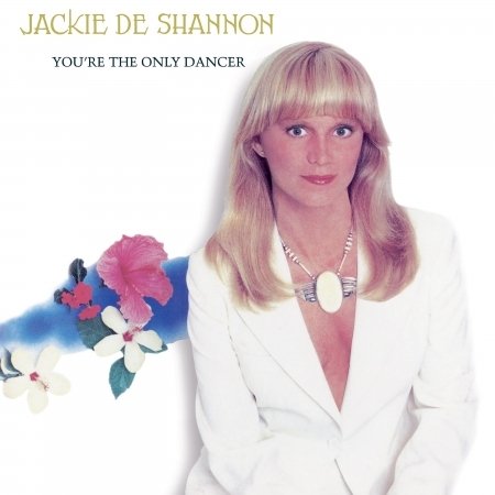 Cover for Jackie Deshannon · You're The Only Dancer (CD) [Digipak] (2018)