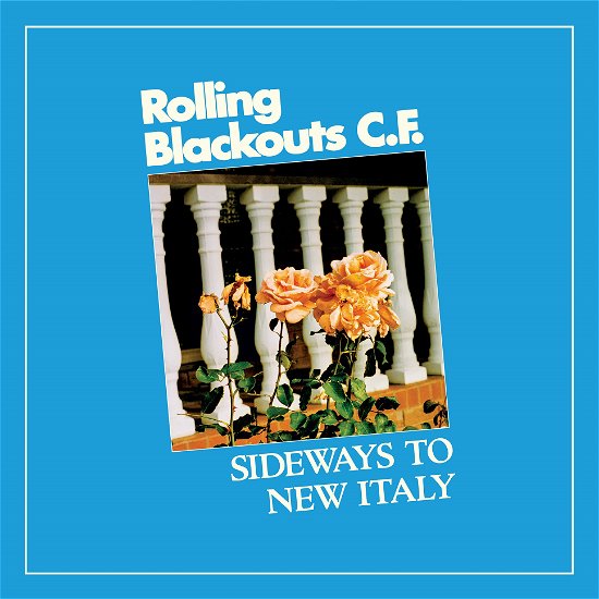 Cover for Rolling Blackouts Coastal Fever · Sideways To New Italy (Sky Blue Vinyl) (LP) (2020)