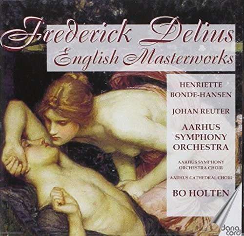 English Masterworks - Delius / Aarhus Sym Orch / Reuter / Holten - Muzyka - DAN - 0579499721005 - 8 maja 2012