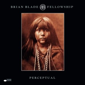 Perceptual - Blade,brian & Fellowship Band - Musik - BLUE NOTE - 0602537899005 - 10. november 2014