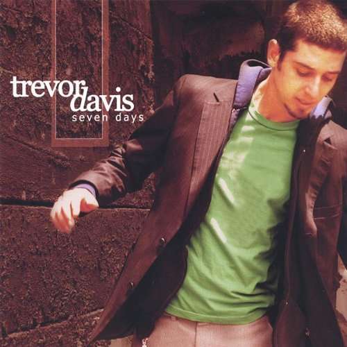 Seven Days - Trevor Davis - Music - CD Baby - 0634479150005 - July 26, 2005