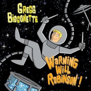 Cover for Gregg Bissonette · Warning Will Robinson (CD) (2013)
