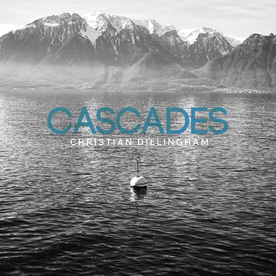 Cascades - Christian Dillingham - Muzyka - GREENLEAF MUSIC - 0850053189005 - 15 września 2023