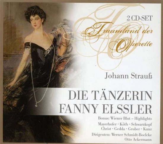 Cover for Schwarzkopf / Gedda / Schmidt-Boelcke / Ackermann · STRAUß: TÄNZERIN FANNY ELSSLER (CD) (2010)