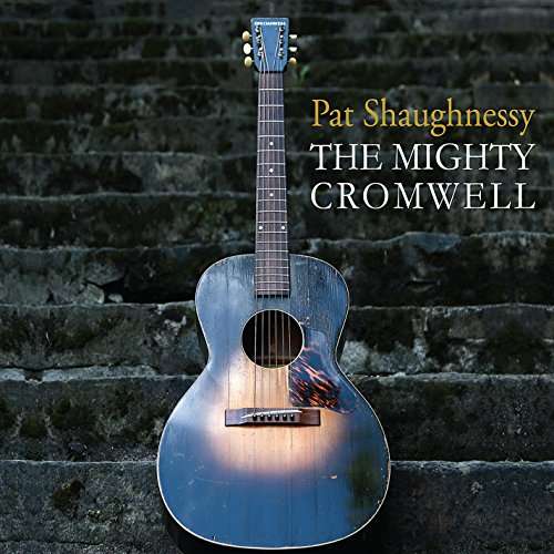 Cover for Pat Shaughnessy · Mighty Cromwell (CD) (2014)