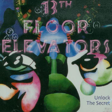 Cover for 13th Floor Elevators · Unlock the secret (CD) (2002)