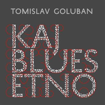 Cover for Tomislav Goluban · Kaj Blues Etno (CD) (2016)