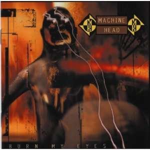 Cover for Machine Head · Burn My Eyes + 3 (CD) [Bonus Tracks edition] (2007)