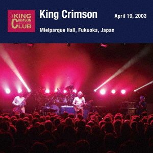 April 19. 2003 At Mielparque Hall - King Crimson - Música - UNIVERSAL MUSIC JAPAN - 4988031541005 - 30 de noviembre de 2022