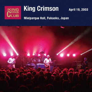 Cover for King Crimson · 2003-04-19 at Mielparque Hall (CD) [Japan Import edition] (2022)