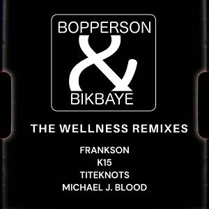 Cover for Bopperson &amp; Bikbaye · The Wellness Remixes (VINYL) (2024)