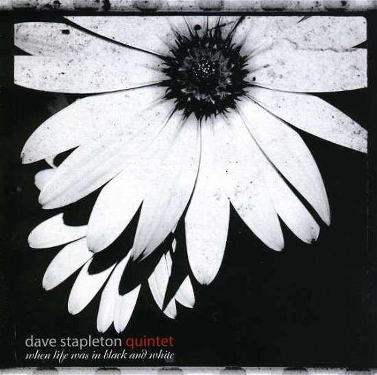 Cover for Dave Stapleton Quintet · When Life Was In Black And White (CD) (2009)