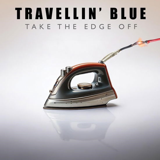 Cover for Travellin' Blue · Take The Edge Off (LP) (2025)