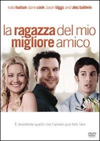 Cover for Alec Baldwin,jason Biggs,dane Cook,john Debney,kate Hudson · Ragazza Del Mio Miglior Amico (La) (DVD) (2009)
