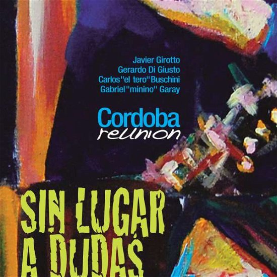 Cover for Cordoba Reunion · Sin Lugar a Dudas (CD) (2012)