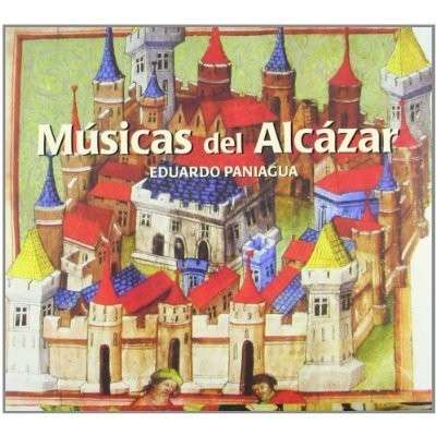 Cover for Paniagua Eduardo · Musicas Del Alcazar (CD) [Digipak] (2017)