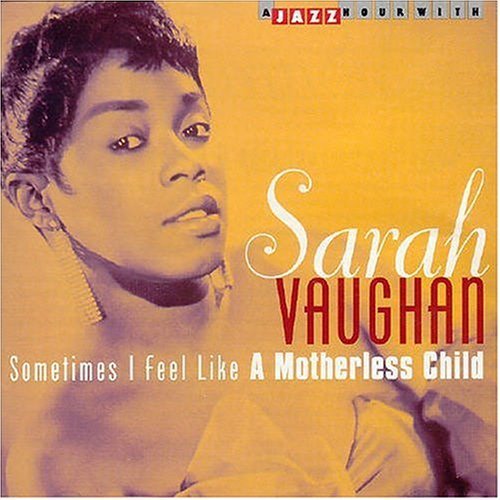 Cover for Sarah Vaughan · Sometimes I Feel Like a Motherless Child (CD) (2002)