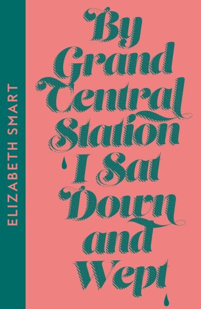 Cover for Elizabeth Smart · By Grand Central Station I Sat Down and Wept (Paperback Bog) [Collins Modern Classics edition] (2023)