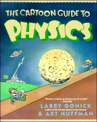 The Cartoon Guide to Physics - Cartoon Guide Series - Larry Gonick - Kirjat - HarperCollins Publishers Inc - 9780062731005 - torstai 22. heinäkuuta 1999