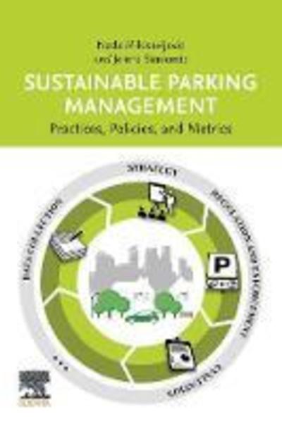 Cover for Milosavljevic, Nada (University of Belgrade, Serbia) · Sustainable Parking Management: Practices, Policies, and Metrics (Paperback Book) (2019)