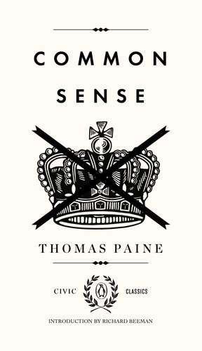 Common Sense - Penguin Civic Classics - Thomas Paine - Libros - Penguin Putnam Inc - 9780143122005 - 28 de agosto de 2012