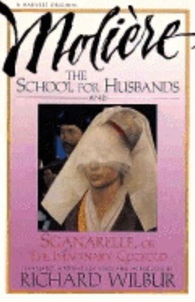 Cover for Richard Wilbur · School for Husbands and Sganarelle, or the Imaginary Cuckold, by Moliere (Paperback Book) (1994)