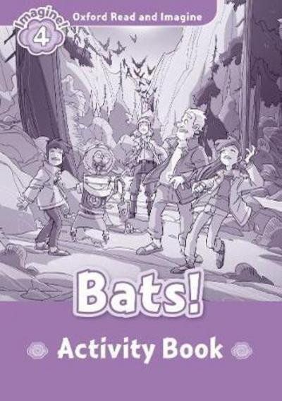 Cover for Paul Shipton · Oxford Read and Imagine: Level 4: Bats! Activity Book - Oxford Read and Imagine (Paperback Book) (2016)