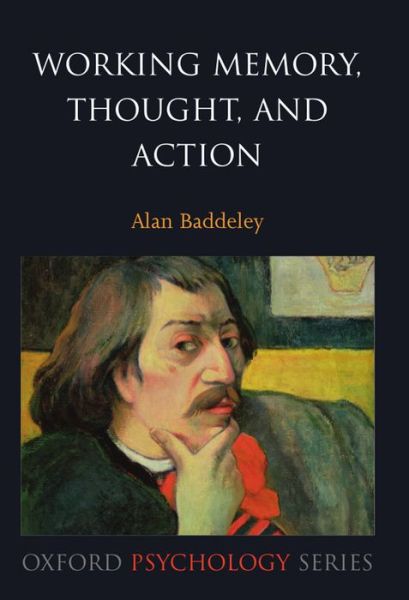 Cover for Baddeley, Alan (Department of Psychology, University of York, UK) · Working Memory, Thought, and Action - Oxford Psychology Series (Hardcover Book) (2007)