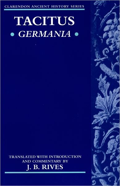 Tacitus: Germania - Clarendon Ancient History Series - Tacitus - Books - Oxford University Press - 9780199240005 - September 2, 1999
