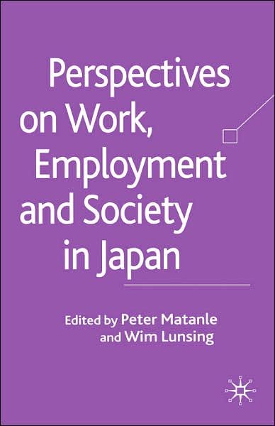 Cover for Peter Matanle · Perspectives on Work, Employment and Society in Japan (Inbunden Bok) (2006)