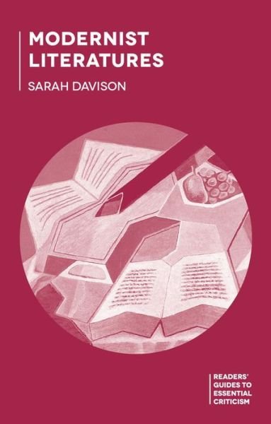 Cover for Sarah Davison · Modernist Literatures - Readers' Guides to Essential Criticism (Hardcover Book) (2014)