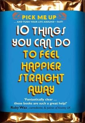 Cover for Dr Chris Williams · 10 Things You Can Do to Feel Happier Straight Away - Pick Me Up (Paperback Book) [UK edition] (2012)