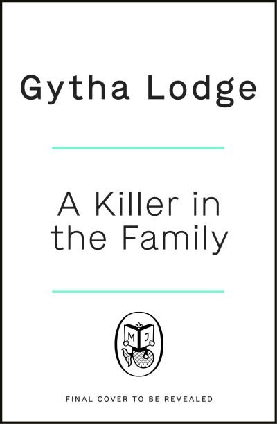 A Killer in the Family: The gripping new thriller that will have you hooked from the first page - Gytha Lodge - Livres - Penguin Books Ltd - 9780241471005 - 13 avril 2023