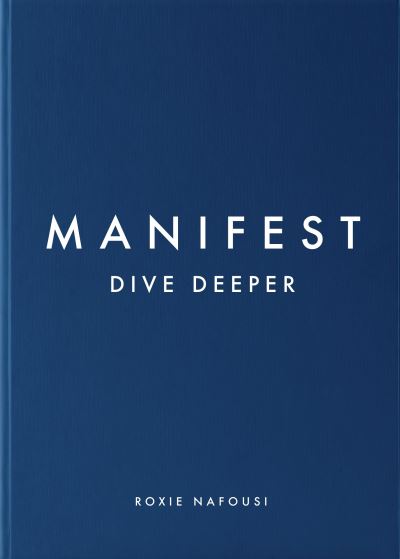 Cover for Roxie Nafousi · Manifest: Dive Deeper (Gebundenes Buch) (2023)