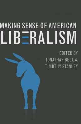 Cover for Jonathan Bell · Making Sense of American Liberalism (Paperback Book) (2014)