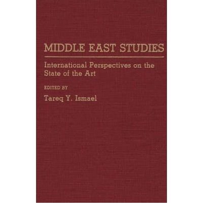 Cover for T Y Ismael · Middle East Studies: International Perspectives on the State of the Art (Gebundenes Buch) (1990)