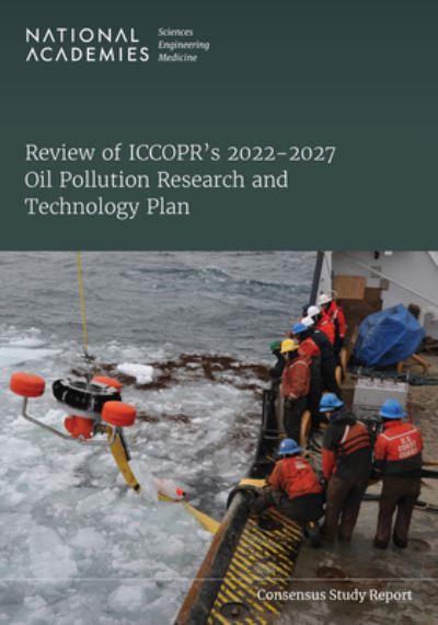 Cover for National Academies of Sciences, Engineering, and Medicine · Review of ICCOPR's 2022-2027 Oil Pollution Research and Technology Plan (Book) (2023)