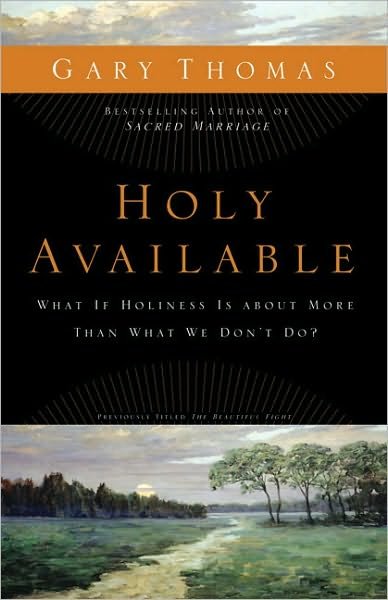 Cover for Gary Thomas · Holy Available: What If Holiness Is about More Than What We Don’t Do? (Paperback Bog) (2009)