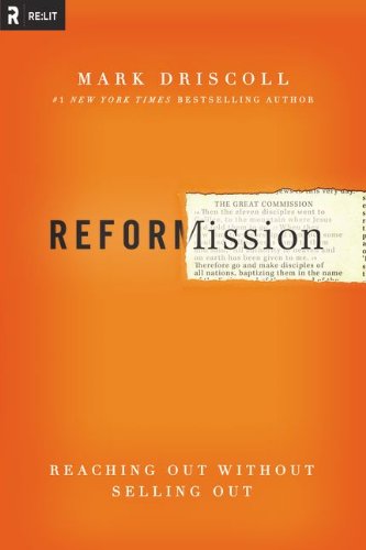 Cover for Mark Driscoll · Reformission: Reaching Out without Selling Out (Paperback Book) [Reprint edition] (2013)