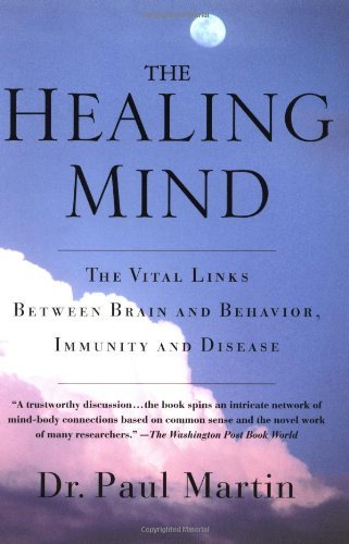 Cover for Paul Martin · The Healing Mind: the Vital Links Between Brain and Behavior, Immunity and Disease (Taschenbuch) [First edition] (1999)
