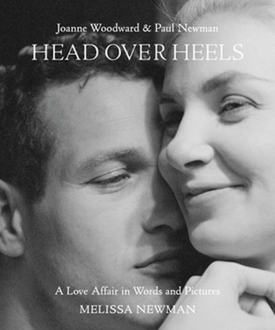 Cover for Melissa Newman · Head Over Heels: Joanne Woodward and Paul Newman: A Love Affair in Words and Pictures (Gebundenes Buch) (2023)