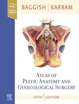 Cover for Baggish, Michael S. (Professor of Obstetrics &amp; Gynecology,University of San Francisco,San Francisco, CA) · Atlas of Pelvic Anatomy and Gynecologic Surgery (Gebundenes Buch) (2020)