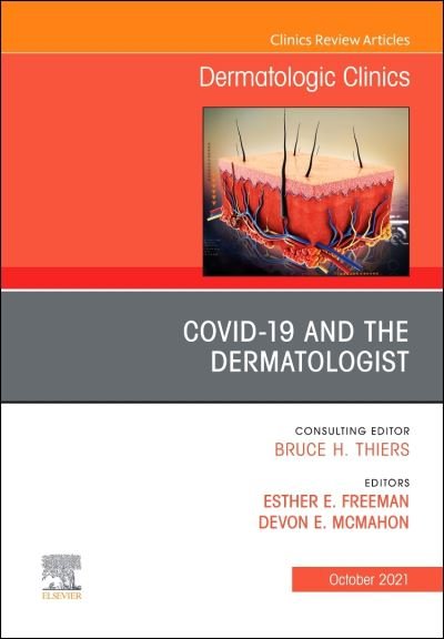 Cover for Freeman · COVID-19 and the Dermatologist, An Issue of Dermatologic Clinics - The Clinics: Dermatology (Hardcover Book) (2021)