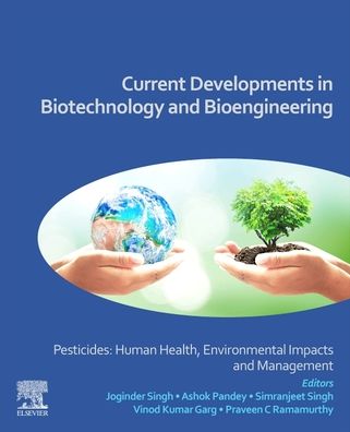 Cover for Current Developments in Biotechnology and Bioengineering: Pesticides: Human Health, Environmental Impacts and Management (Paperback Book) (2023)