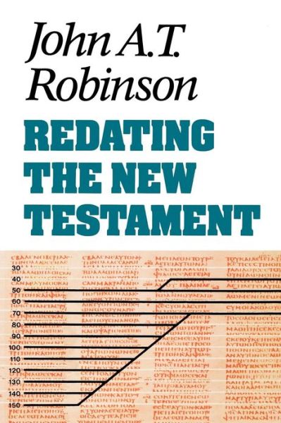 Redating the New Testament - John A. T. Robinson - Books - SCM Press - 9780334023005 - November 22, 2012